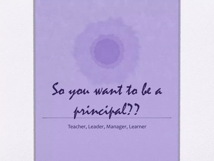 so you want to be a principal