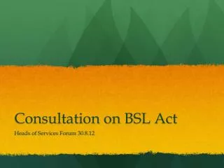 Consultation on BSL Act