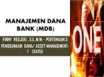 MANAJEMEN DANA BANK (MDB) - slide 1