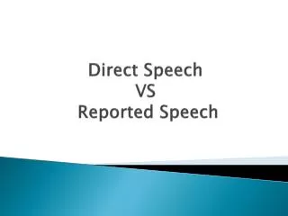 Direct Speech VS Reported Speech