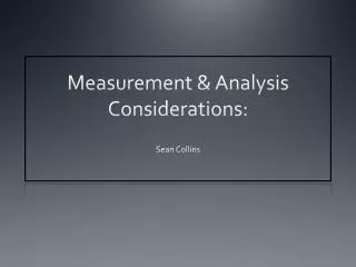 Measurement &amp; Analysis Considerations: