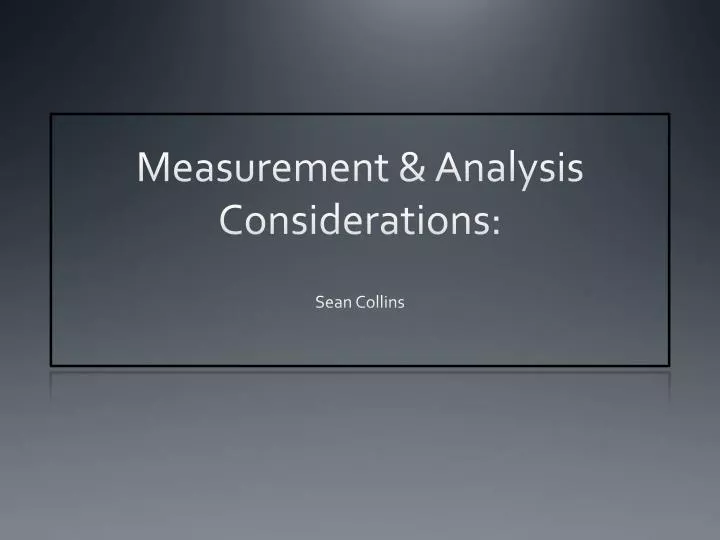 measurement analysis considerations