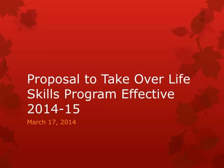 proposal to take over life skills program effective 2014 15
