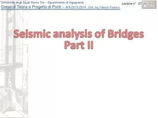 Seismic analysis of Bridges Part II