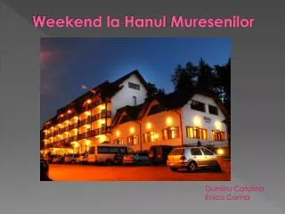 weekend la hanul muresenilor