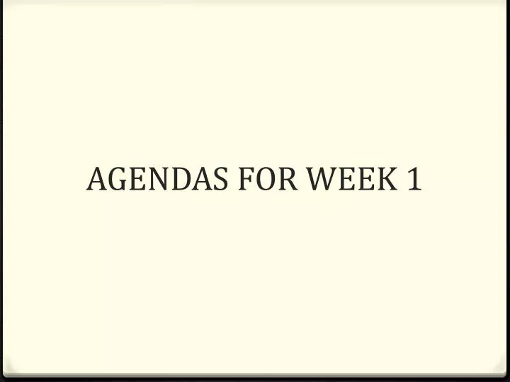 agendas for week 1