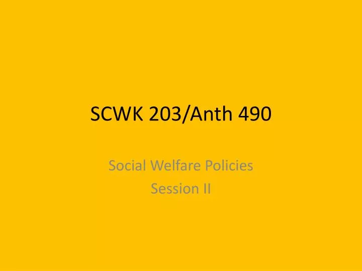 scwk 203 anth 490