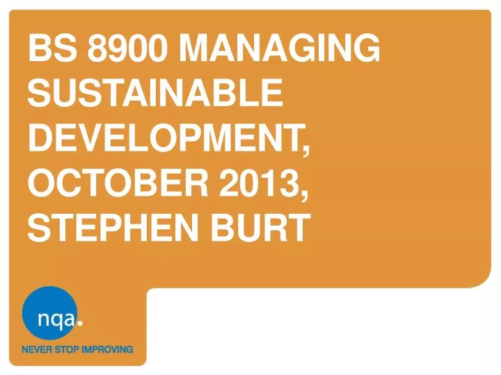 bs 8900 managing sustainable development october 2013 stephen burt