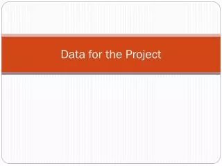 Data for the Project