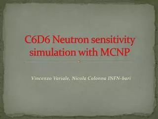 C6D6 Neutron sensitivity simulation with MCNP