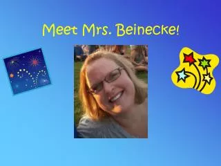 Meet Mrs. Beinecke!