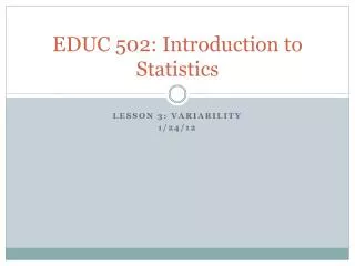 EDUC 502: Introduction to Statistics