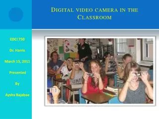 Digital video camera in the Classroom