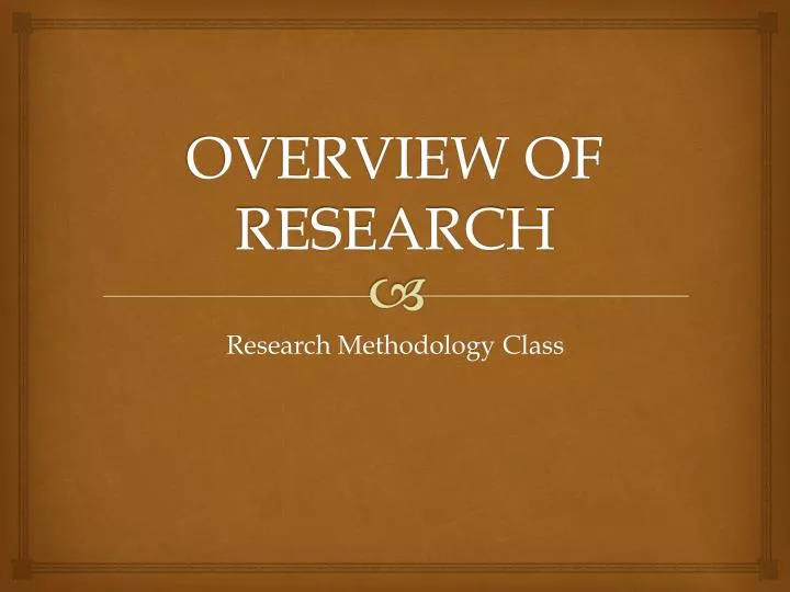 overview of research