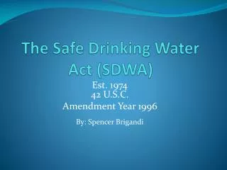 The Safe Drinking Water Act (SDWA)