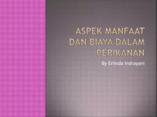 aspek manfaat dan biaya dalam perikanan