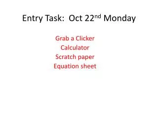 Entry Task: Oct 22 nd Monday
