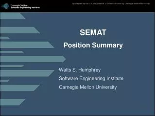 Watts S. Humphrey Software Engineering Institute Carnegie Mellon University