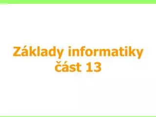 z klady informatiky st 13