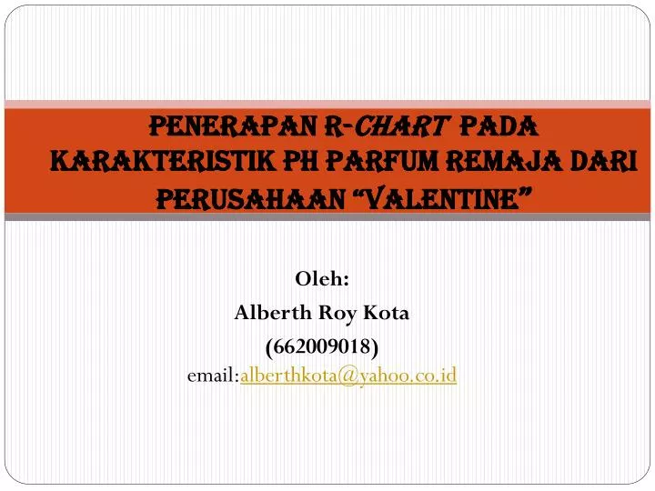 penerapan r chart pada karakteristik ph parfum remaja dari perusahaan valentine