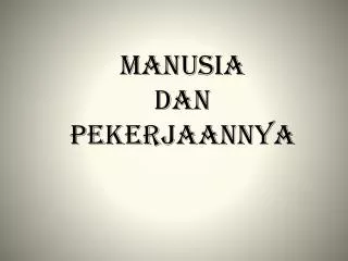 manusia dan pekerjaannya