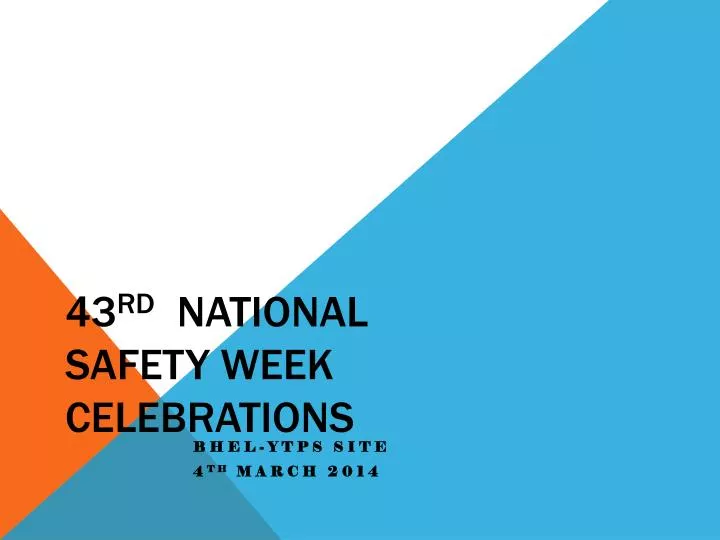 43 rd national safety week celebrations