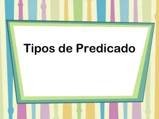 tipos de predicado