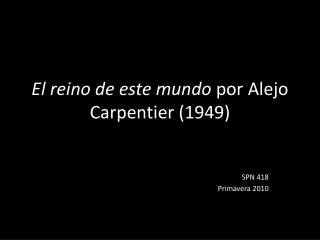 el reino de este mundo por alejo carpentier 1949