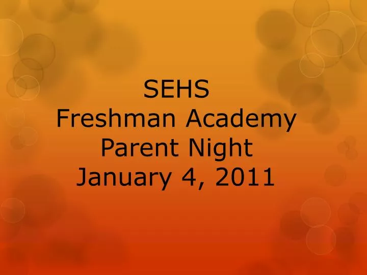 sehs freshman academy parent night january 4 2011