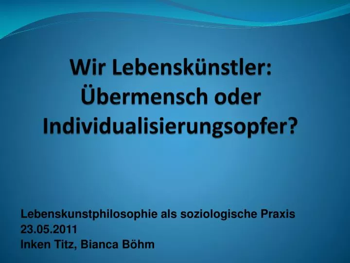 wir lebensk nstler bermensch oder individualisierungsopfer