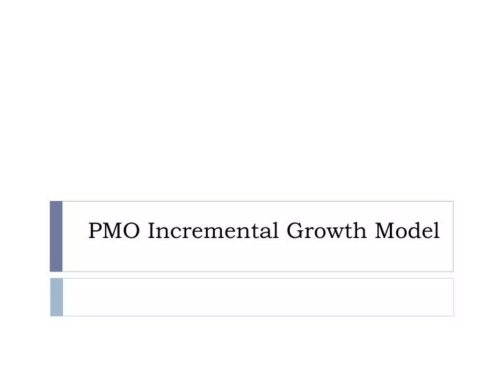 pmo incremental growth model