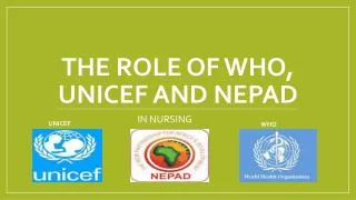 The role of who, unicef and nepad