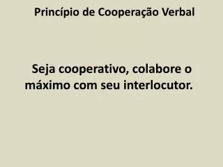 seja cooperativo colabore o m ximo com seu interlocutor