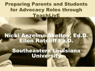 Nicki Anzelmo -Skelton, Ed.D . Ellen Ratcliff Ph.D. Southeastern Louisiana University