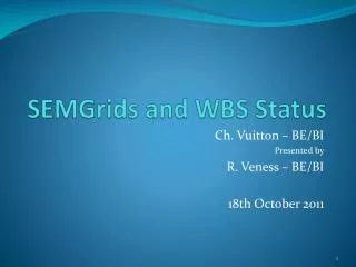 SEMGrids and WBS Status
