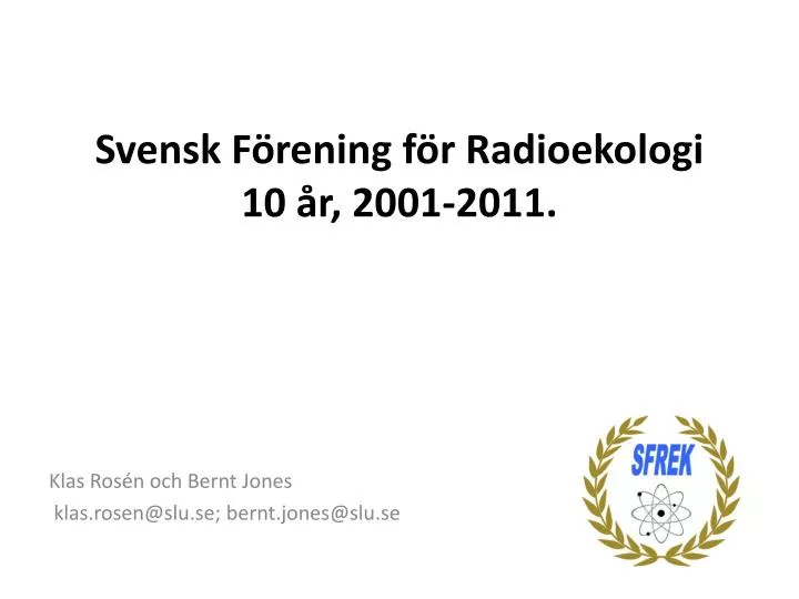 svensk f rening f r radioekologi 10 r 2001 2011