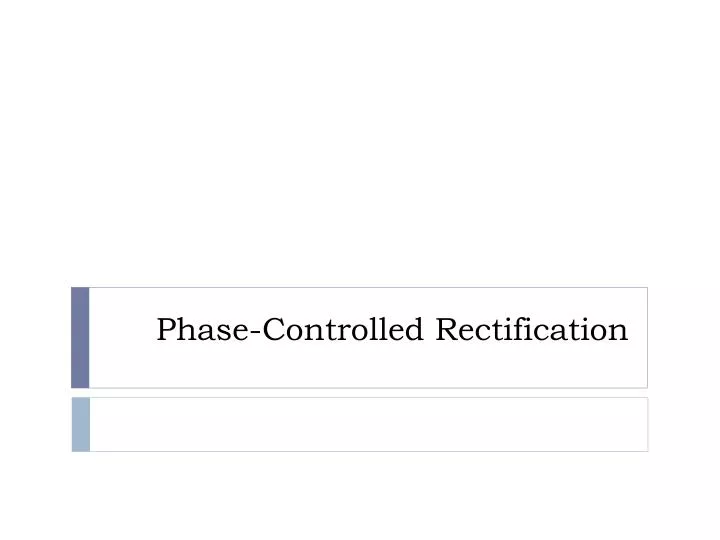phase controlled rectification