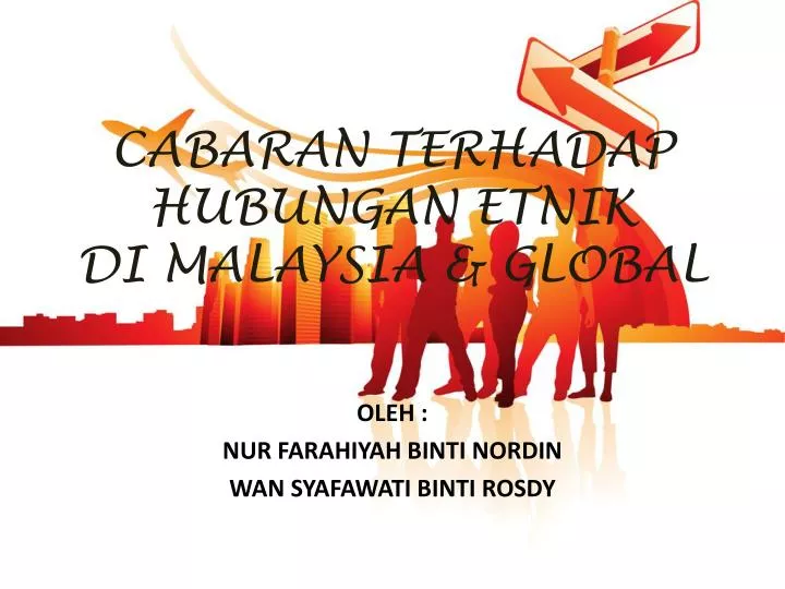 cabaran terhadap hubungan etnik di malaysia global