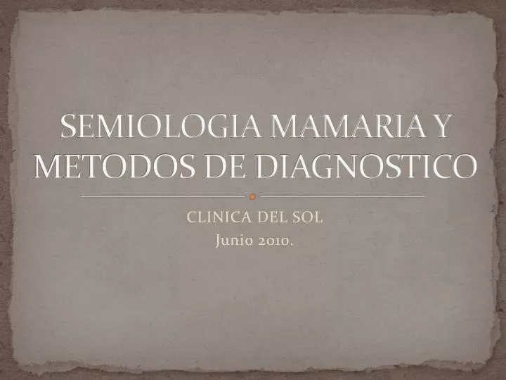 semiologia mamaria y metodos de diagnostico