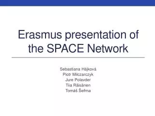 Erasmus presentation of the SPACE Network