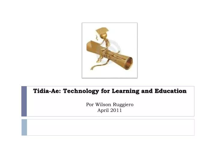 tidia ae technology for learning and education por wilson ruggiero april 2011