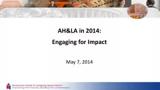 AH&amp;LA in 2014: Engaging for Impact May 7, 2014