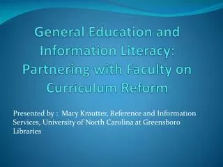 General Education and Information Literacy: Partnering with Faculty on Curriculum Reform