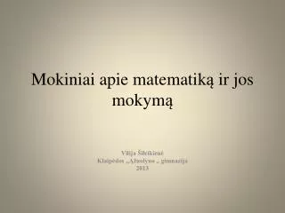 mokiniai apie matematik ir jos mokym
