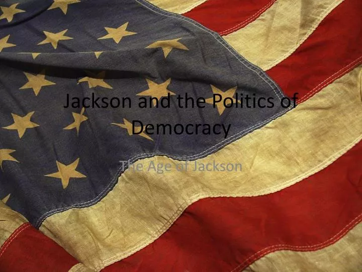 jackson and the politics of democracy
