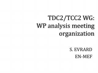 TDC2/TCC2 WG: WP analysis meeting organization