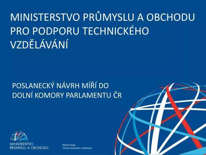 ministerstvo pr myslu a obchodu pro podporu technick ho vzd l v n