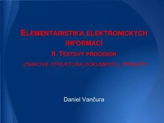 elementaristika elektronick ch informac ii textov procesor znakov struktura dokumentu principy