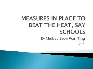 MEASURES IN PLACE TO BEAT THE HEAT, SAY SCHOOLS