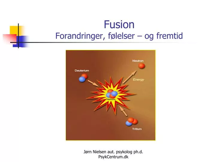 fusion forandringer f lelser og fremtid